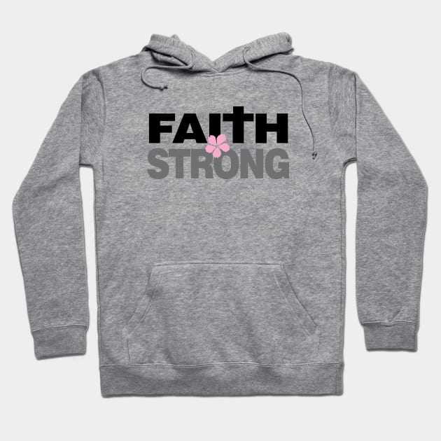 I am Faith Strong | Christian Design Hoodie by Third Day Media, LLC.